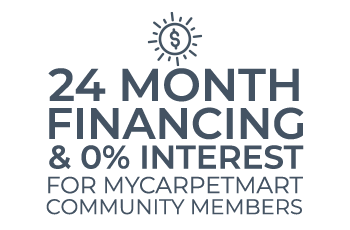 24 Month Financing & 0% Interest - For MyCARPETMART Community Members