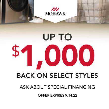 Mohawk Summer Sale - up to $1000 back on select styles - Ask about special financing